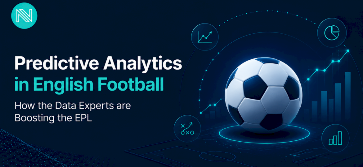predictive-analytics-in-english-football:-how-the-data-experts-are-boosting-the-epl